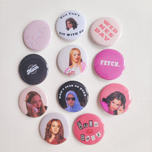 Load image into Gallery viewer, MEAN GIRLS BUTTONS
